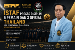 ISTAF Proses Disiplin 5 Pemain dan 3 Ofisial Thailand Usai Insiden Final Piala Dunia Sepak Takraw 2026
