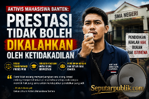 Aktivis Mahasiswa Banten Desak Transparansi PPDB, Soroti Siswa Berprestasi Internasional Gagal Masuk SMA Negeri